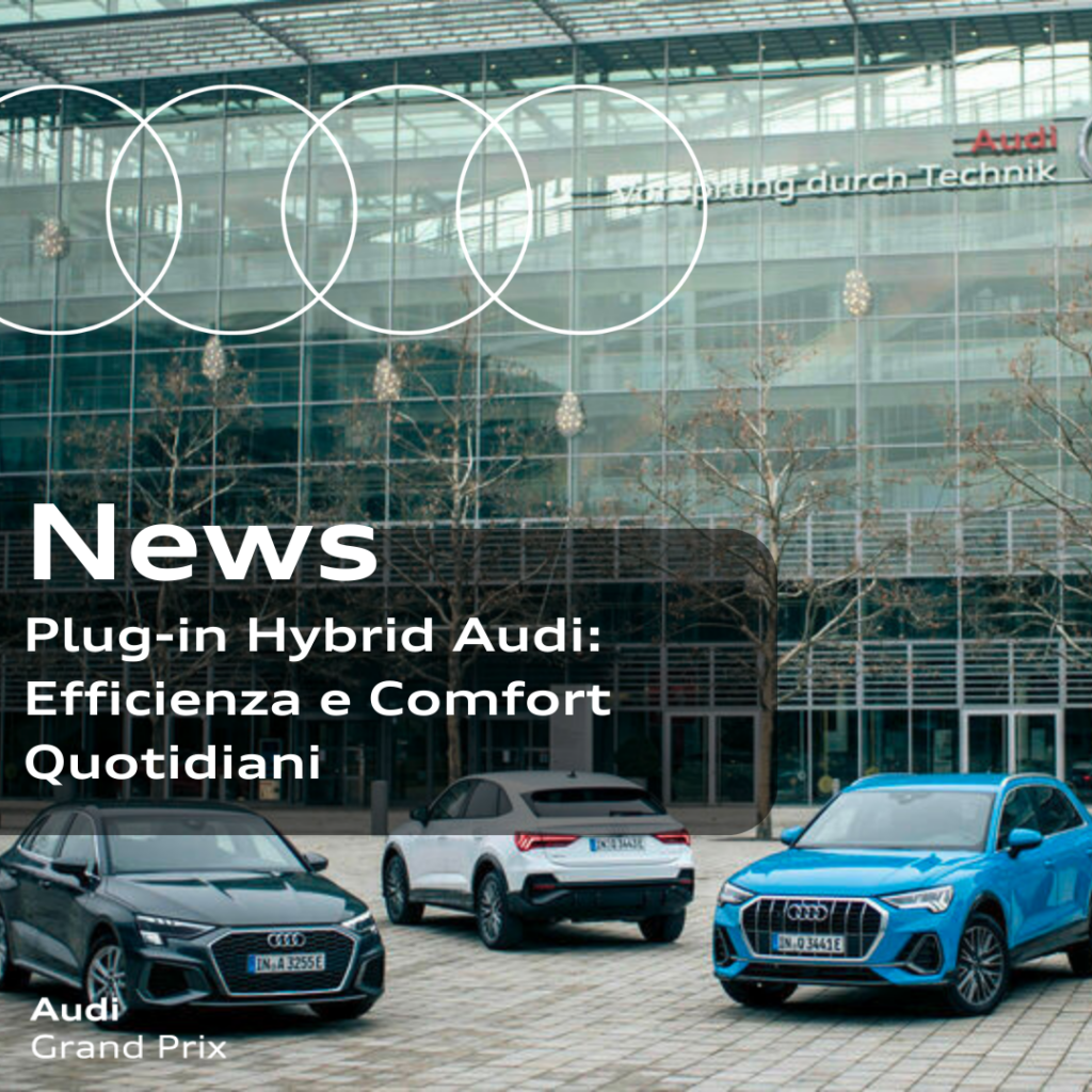 Plug-in Hybrid Audi: Efficienza e Comfort Quotidiani